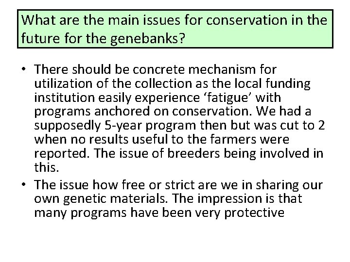 What are the main issues for conservation in the future for the genebanks? •