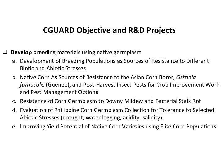 CGUARD Objective and R&D Projects q Develop breeding materials using native germplasm a. Development