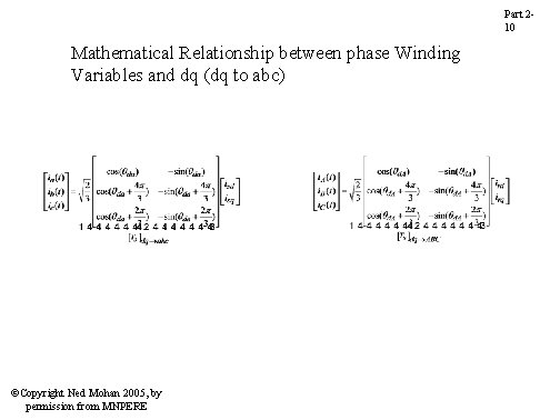 Part 210 Mathematical Relationship between phase Winding Variables and dq (dq to abc) ©Copyright Part 210 Mathematical Relationship between phase Winding Variables and dq (dq to abc) ©Copyright
