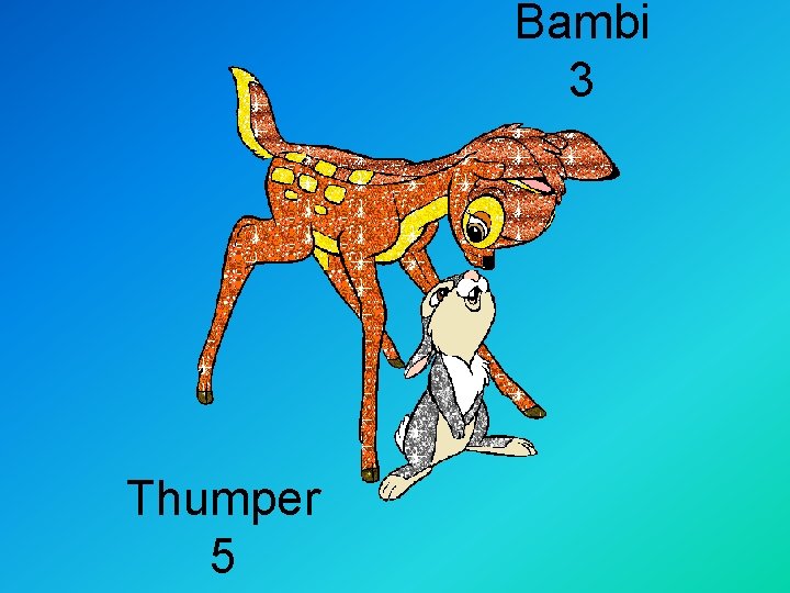 Bambi 3 Thumper 5 