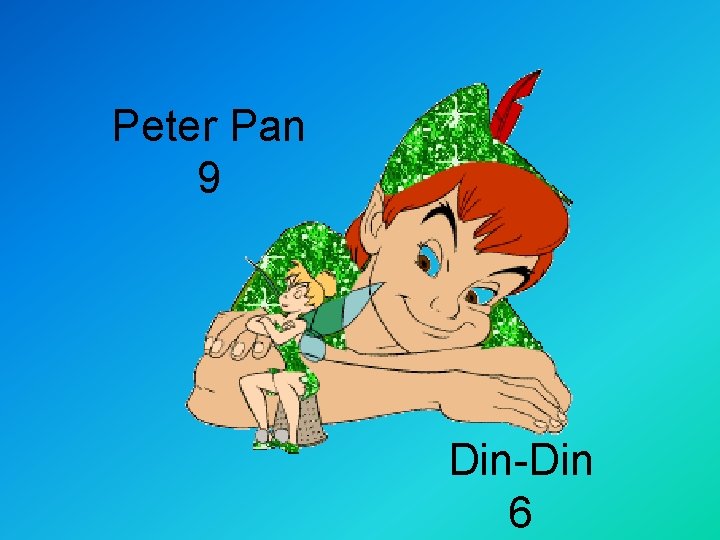 Peter Pan 9 Din-Din 6 