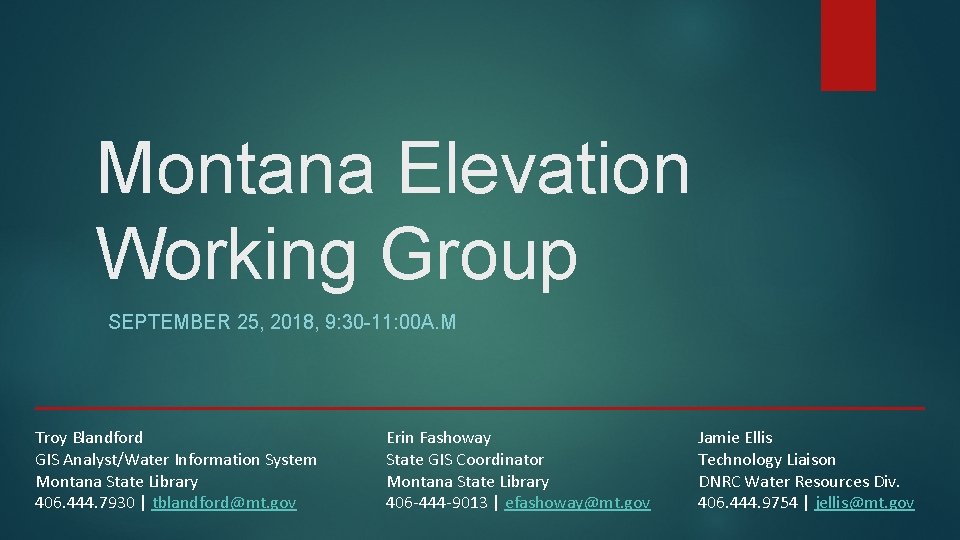 Montana Elevation Working Group SEPTEMBER 25, 2018, 9: 30 -11: 00 A. M Troy