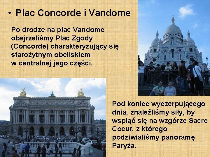  • Plac Concorde i Vandome Po drodze na plac Vandome obejrzeliśmy Plac Zgody