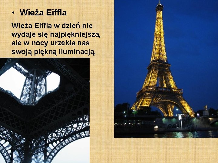  • Wieża Eiffla w dzień nie wydaje się najpiękniejsza, ale w nocy urzekła