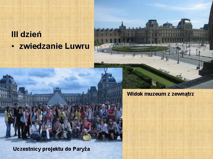 III dzień • zwiedzanie Luwru Widok muzeum z zewnątrz Uczestnicy projektu do Paryża 