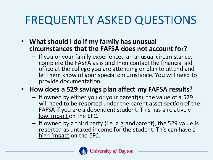 FREQUENTLY ASKED QUESTIONS • What should I do if my family has unusual circumstances