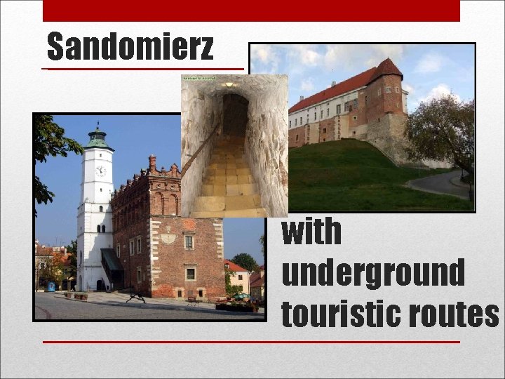 Sandomierz with underground touristic routes 