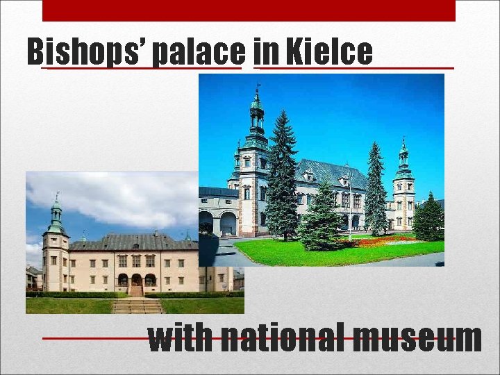 Bishops’ palace in Kielce with national museum 