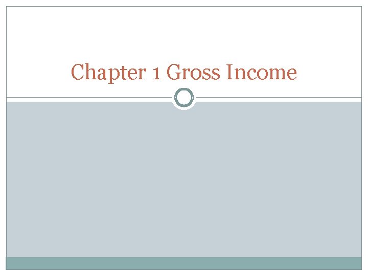Chapter 1 Gross Income 