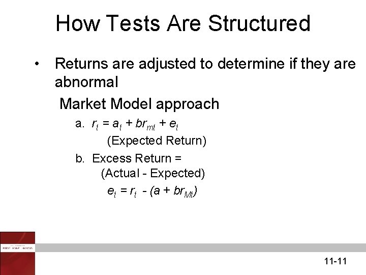 How Tests Are Structured • Returns are adjusted to determine if they are abnormal