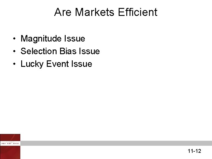 Are Markets Efficient • Magnitude Issue • Selection Bias Issue • Lucky Event Issue