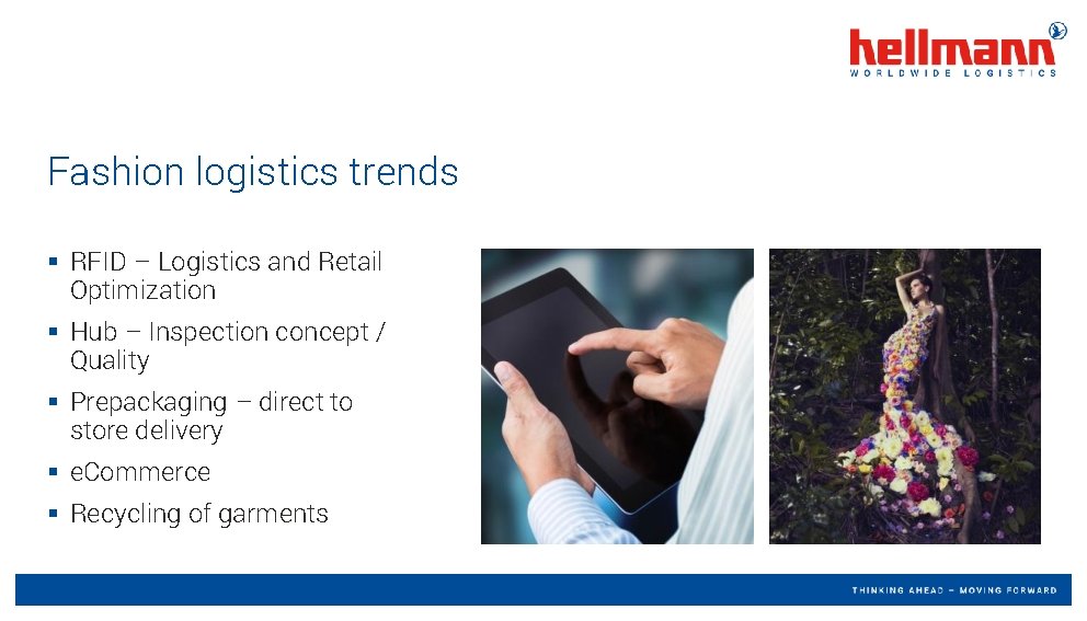 Fashion logistics trends § RFID – Logistics and Retail Optimization § Hub – Inspection