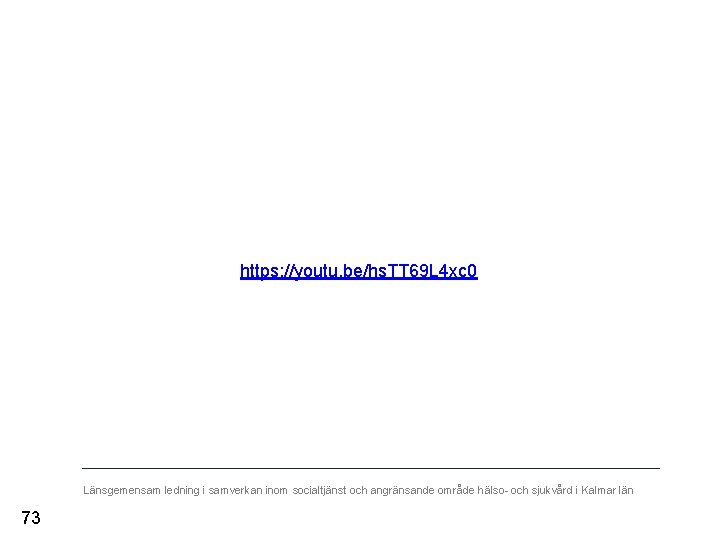 https: //youtu. be/hs. TT 69 L 4 xc 0 Länsgemensam ledning i samverkan inom