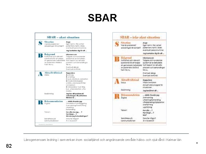 SBAR Länsgemensam ledning i samverkan inom socialtjänst och angränsande område hälso- och sjukvård i