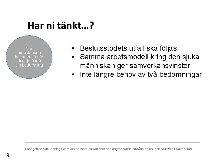 Har ni tänkt…? När ambulansen kommer så gör dom ju ändå sin bedömning •