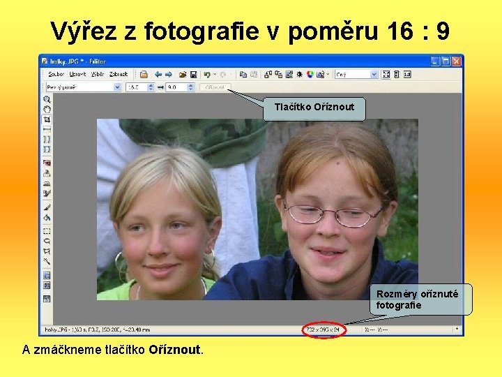 Výřez z fotografie v poměru 16 : 9 Tlačítko Oříznout Rozměry oříznuté fotografie A