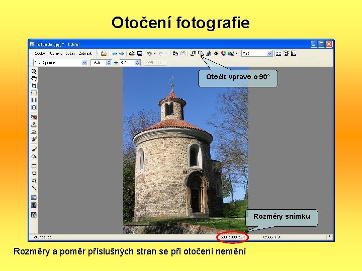 Otočení fotografie Otočit vpravo o 90° Rozměry snímku Rozměry a poměr příslušných stran se