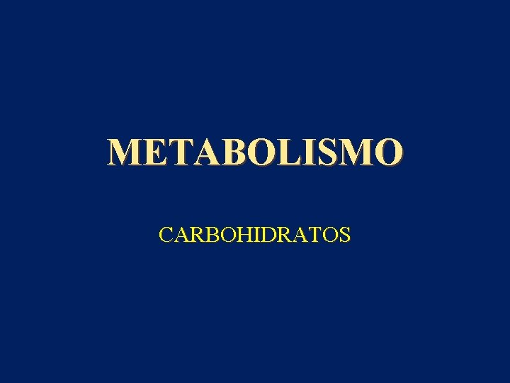 METABOLISMO CARBOHIDRATOS 