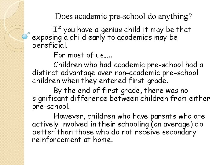 Does academic pre-school do anything? If you have a genius child it may be