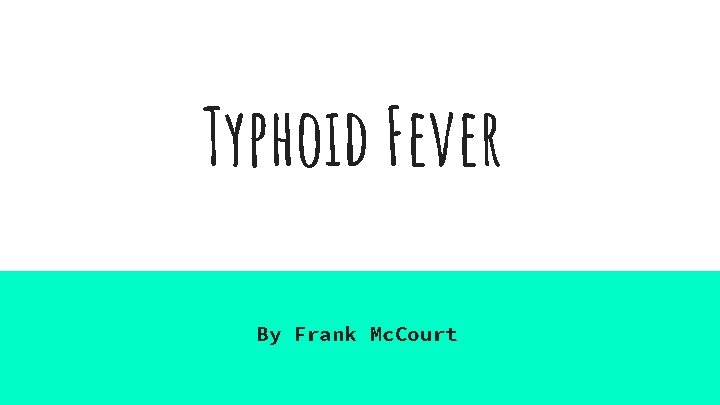 Typhoid Fever By Frank Mc. Court 