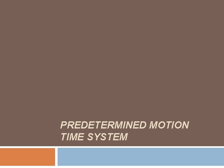 PREDETERMINED MOTION TIME SYSTEM 