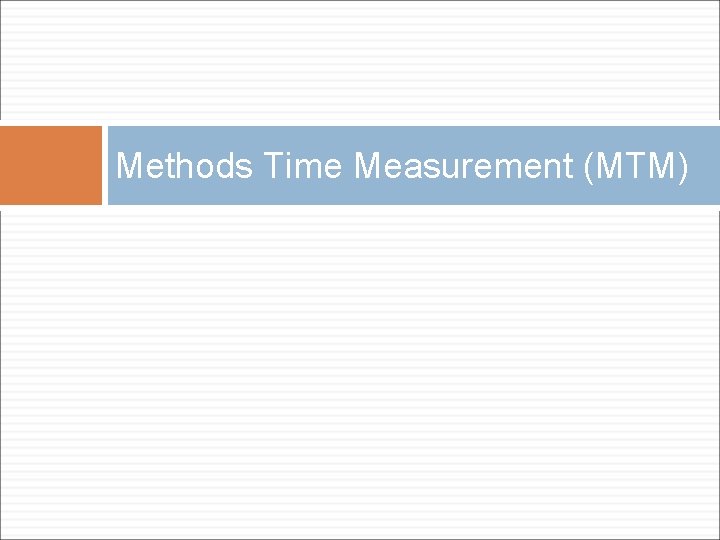 Methods Time Measurement (MTM) 