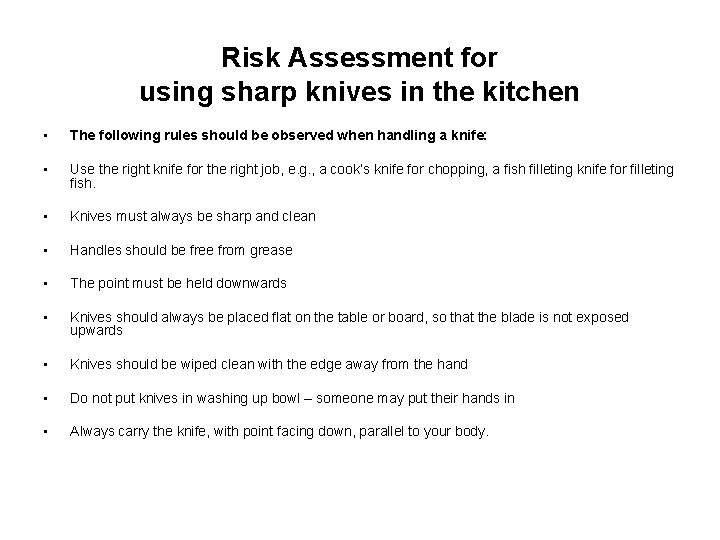 Risk Assessment for using sharp knives in the kitchen • The following rules should