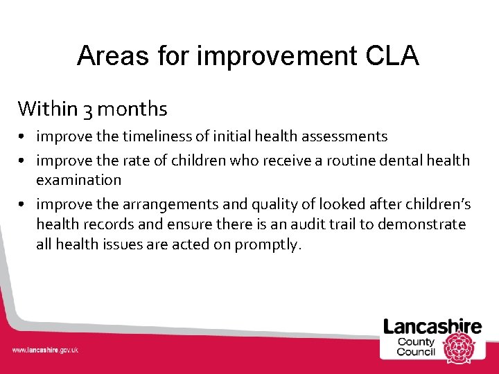 Areas for improvement CLA Within 3 months • improve the timeliness of initial health