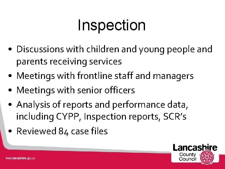 Inspection • Discussions with children and young people and parents receiving services • Meetings