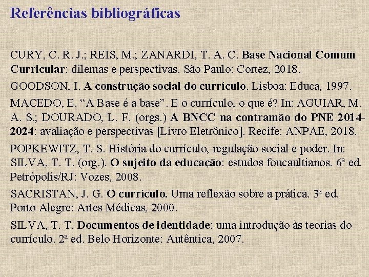 Referências bibliográficas CURY, C. R. J. ; REIS, M. ; ZANARDI, T. A. C.