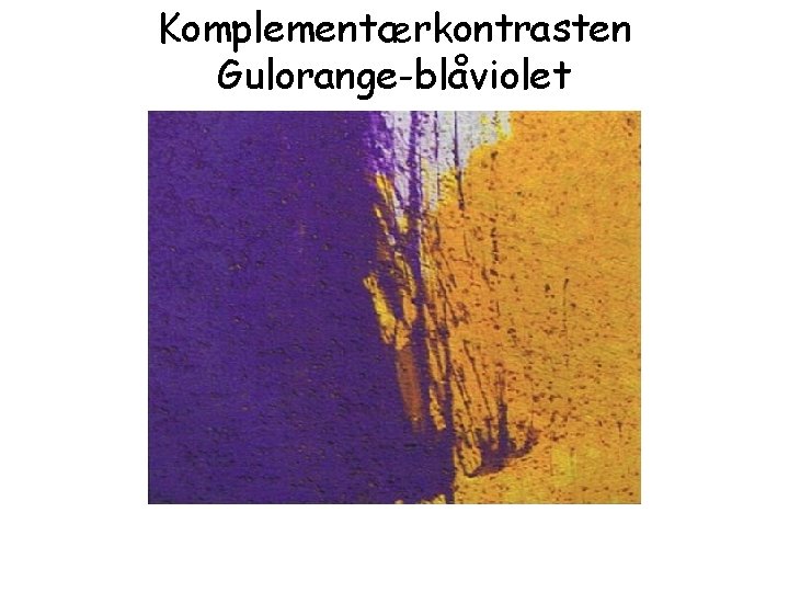 Komplementærkontrasten Gulorange-blåviolet 