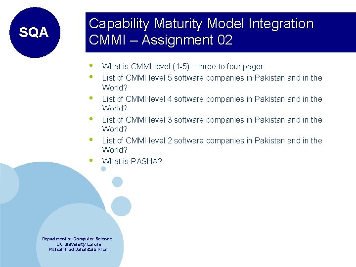 SQA Capability Maturity Model Integration CMMI – Assignment 02 • • • What is