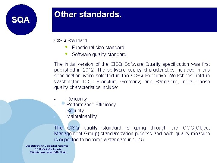 SQA Other standards. CISQ Standard • Functional size standard • Software quality standard The