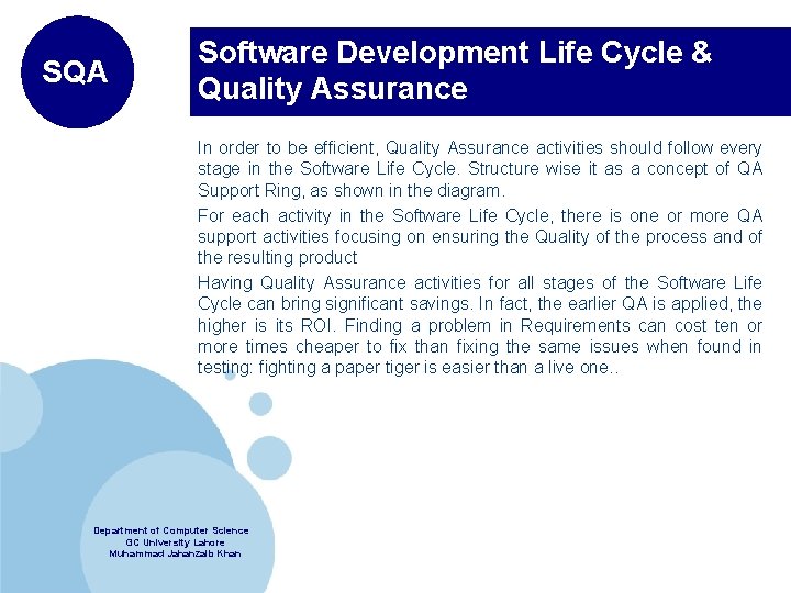 SQA Software Development Life Cycle & Quality Assurance In order to be efficient, Quality