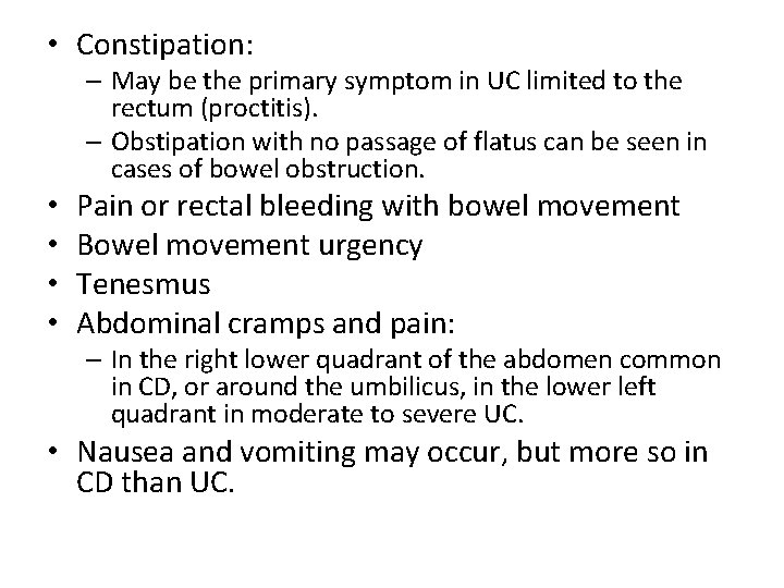  • Constipation: – May be the primary symptom in UC limited to the