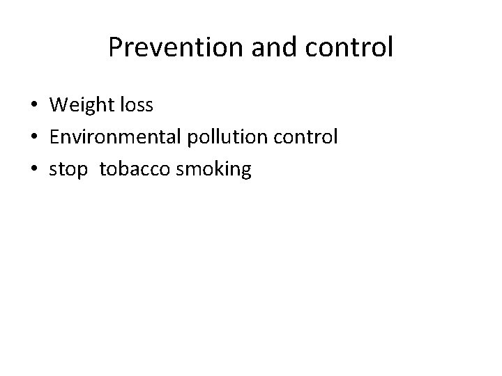 Prevention and control • Weight loss • Environmental pollution control • stop tobacco smoking