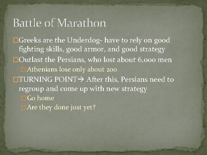 Battle of Marathon �Greeks are the Underdog- have to rely on good fighting skills, Battle of Marathon �Greeks are the Underdog- have to rely on good fighting skills,