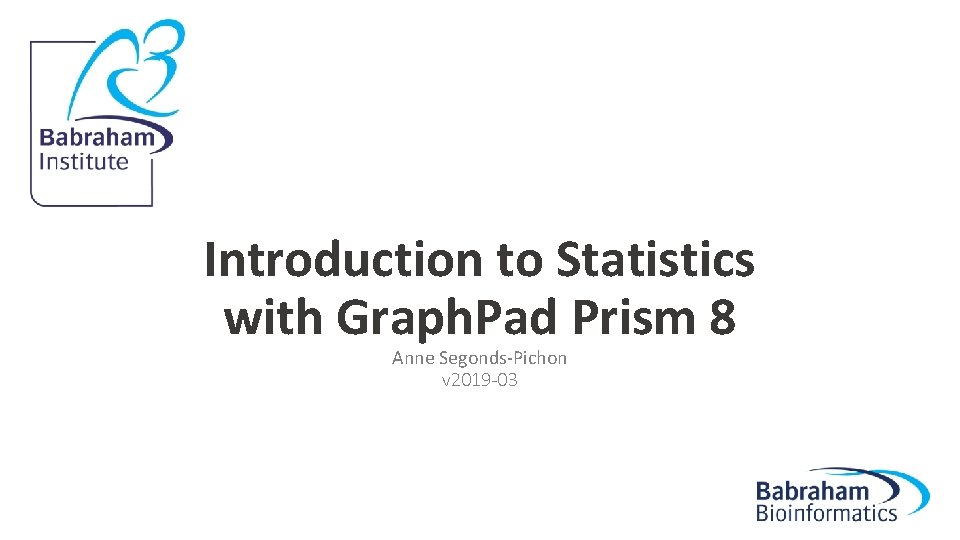 Introduction to Statistics with Graph. Pad Prism 8 Anne Segonds-Pichon v 2019 -03 