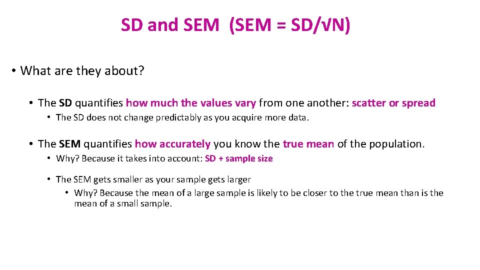 SD and SEM (SEM = SD/√N) • What are they about? • The SD
