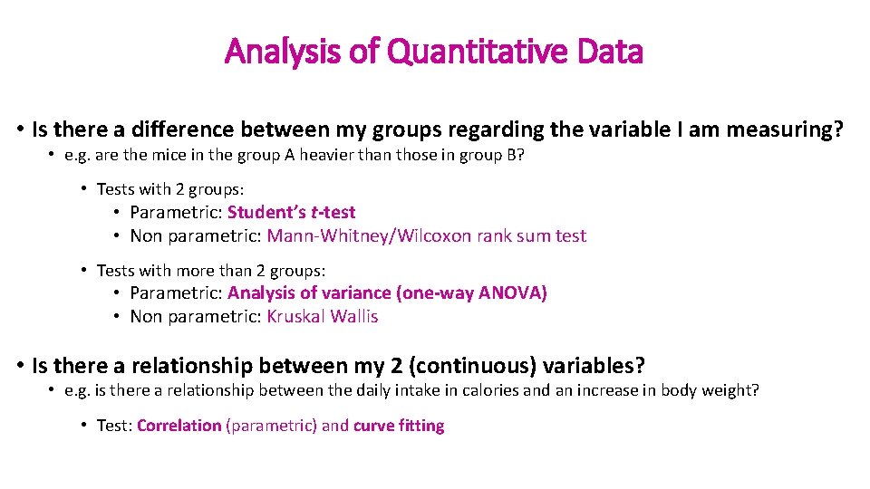Analysis of Quantitative Data • Is there a difference between my groups regarding the