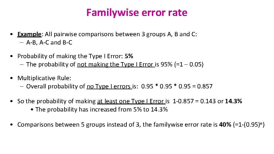 Familywise error rate • Example: All pairwise comparisons between 3 groups A, B and