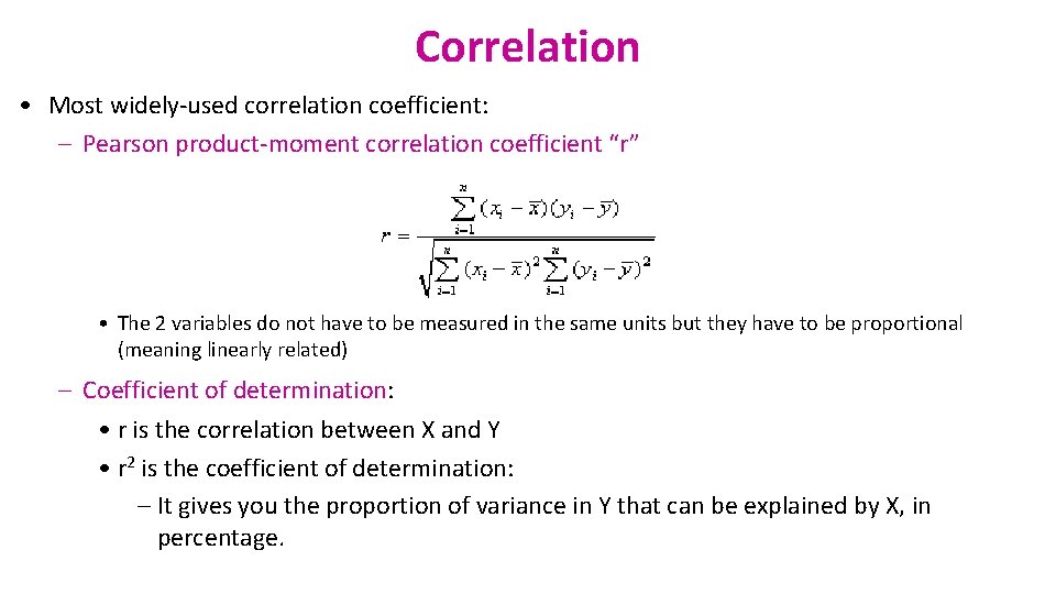 Correlation • Most widely-used correlation coefficient: – Pearson product-moment correlation coefficient “r” • The