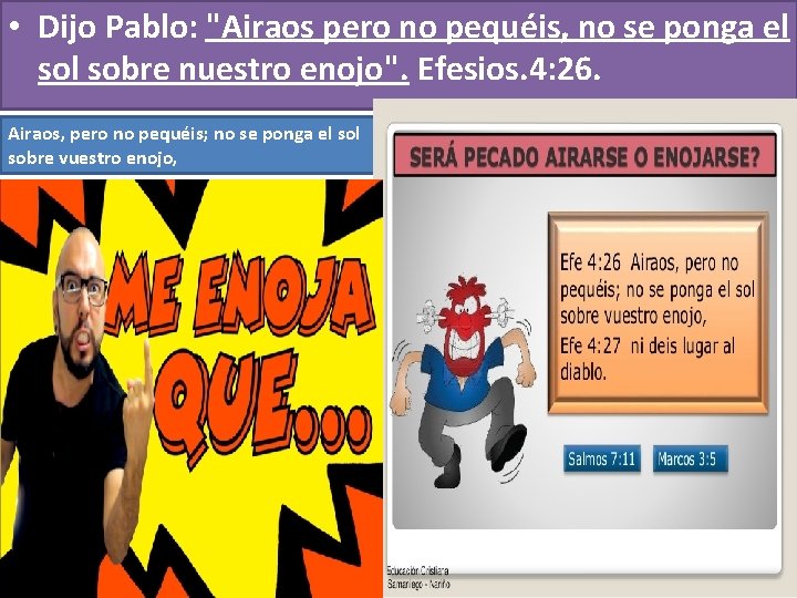 • Dijo Pablo: "Airaos pero no pequéis, no se ponga el sobre nuestro • Dijo Pablo: "Airaos pero no pequéis, no se ponga el sobre nuestro