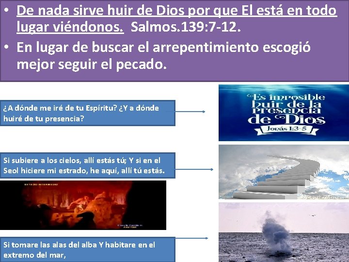 • De nada sirve huir de Dios por que El está en todo • De nada sirve huir de Dios por que El está en todo