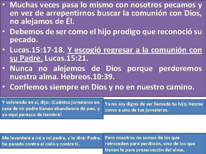 • Muchas veces pasa lo mismo con nosotros pecamos y en vez de • Muchas veces pasa lo mismo con nosotros pecamos y en vez de