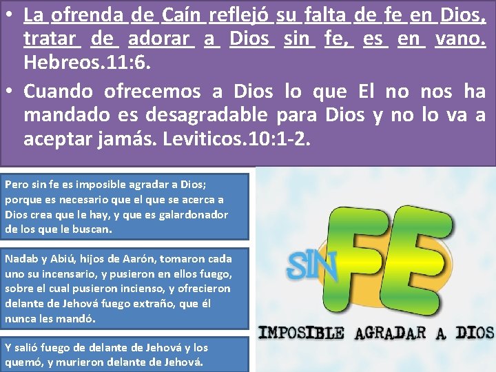 • La ofrenda de Caín reflejó su falta de fe en Dios, tratar • La ofrenda de Caín reflejó su falta de fe en Dios, tratar
