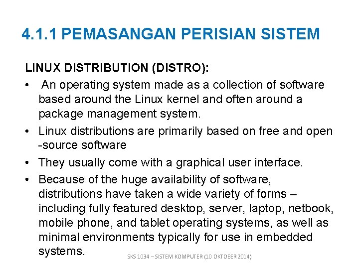4. 1. 1 PEMASANGAN PERISIAN SISTEM LINUX DISTRIBUTION (DISTRO): • An operating system made