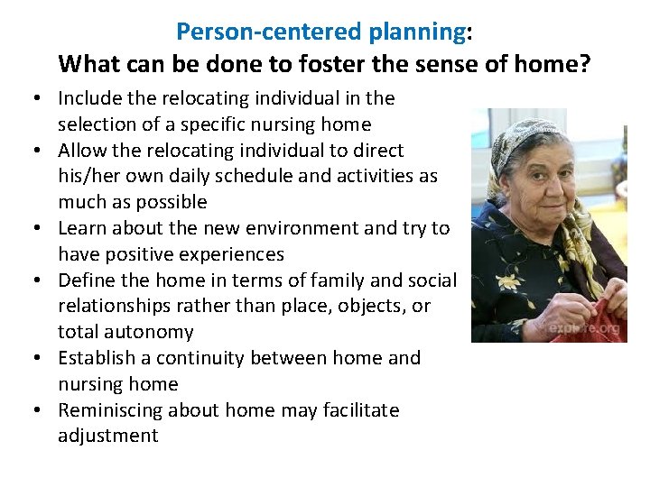 Person-centered planning: What can be done to foster the sense of home? • Include