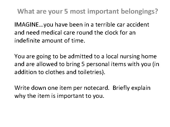 What are your 5 most important belongings? IMAGINE…you have been in a terrible car