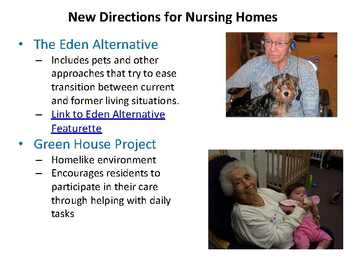 New Directions for Nursing Homes • The Eden Alternative – Includes pets and other